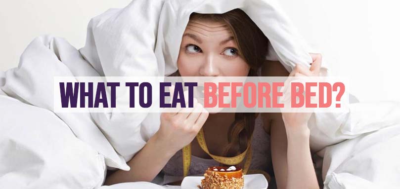 What To Eat Before Bed And What To Avoid? | The Sleep Advisors
