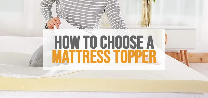 How to choose a mattress topper