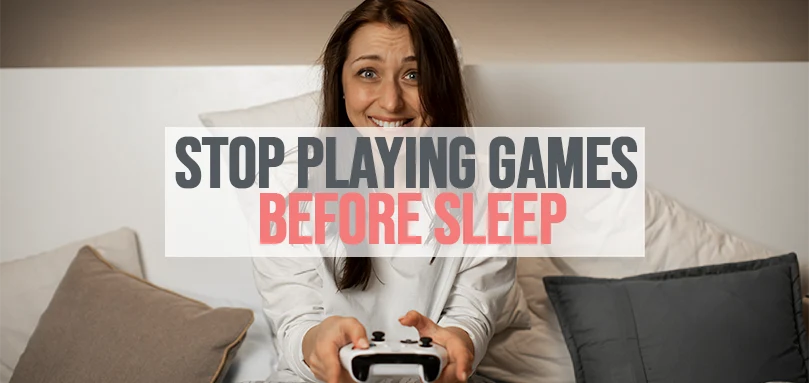 stop playing games before bed