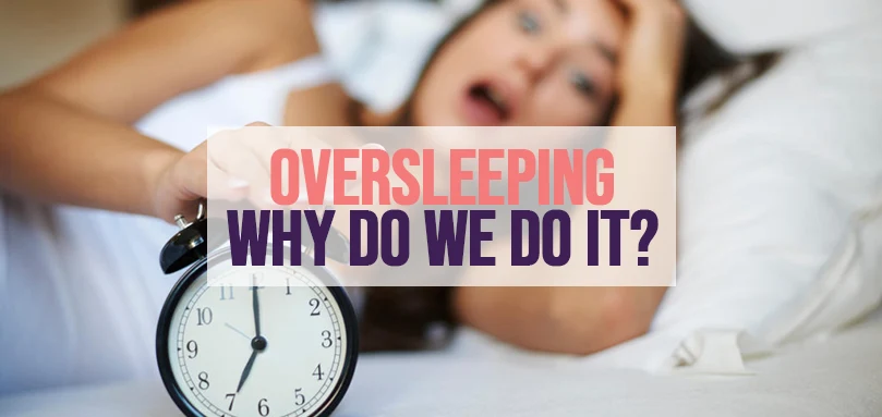 oversleeping and why do we do it