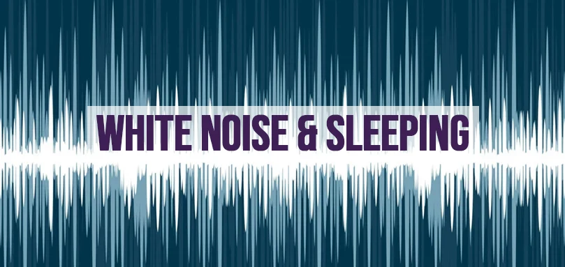 white noise & sleeping
