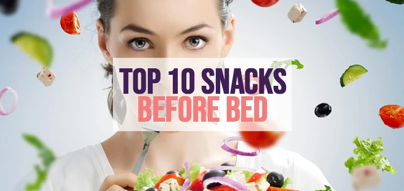 top 10 snacks before bed