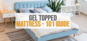 a featured image of gel topped mattress 101 guide