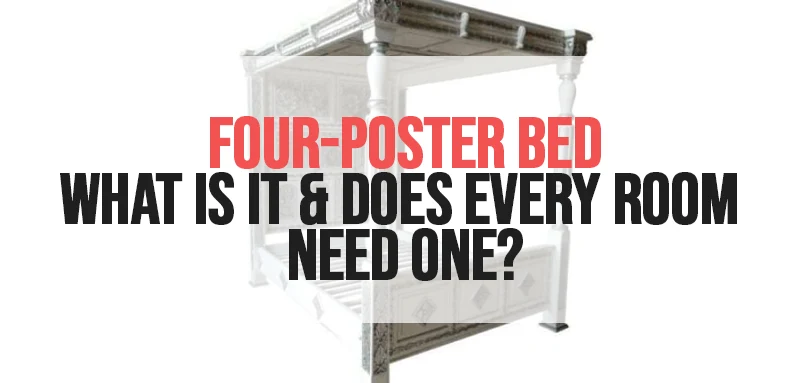 Featured image for Four-Poster Bed - What Is It & Does Every Room Need One