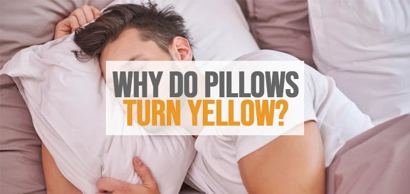 Featured image of why do pillows turn yellow.