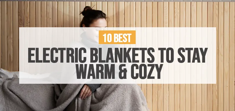 Featured image for the 10 best electric blankets.