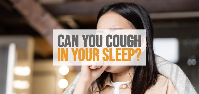 Featured image of can you cough in your sleep.