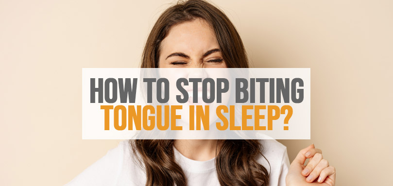 Featured image of how to stop biting your tongue in sleep.