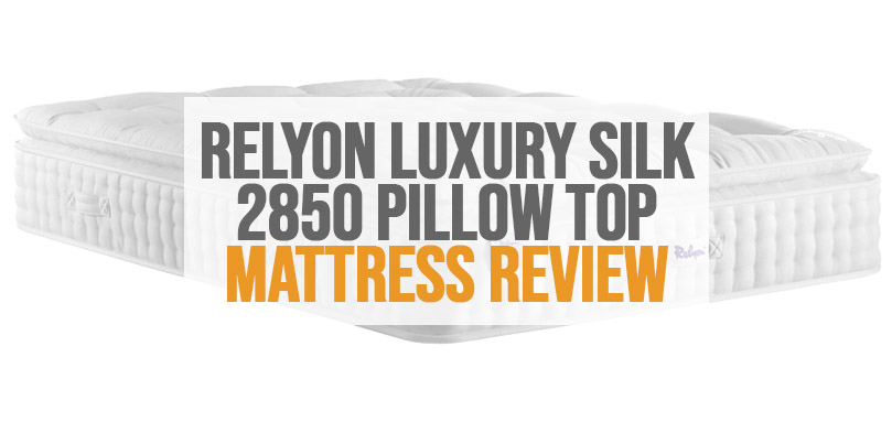 Featured image of relyon luxury silk 2850 pillow top mattress review.