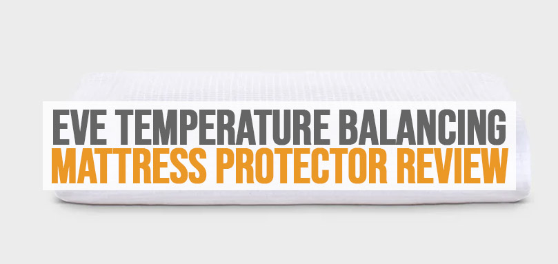 Featured image of eve temperature balancing mattress protector review.
