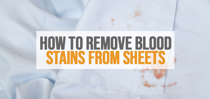 Featured image of how to remove blood stain from sheets.