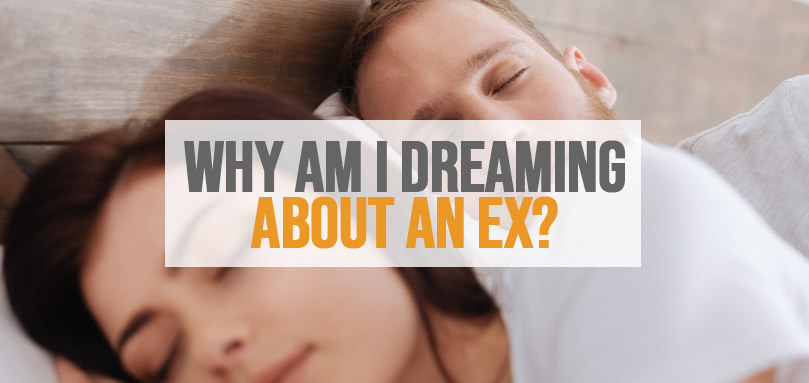 Featured image of why am I dreaming about an ex.