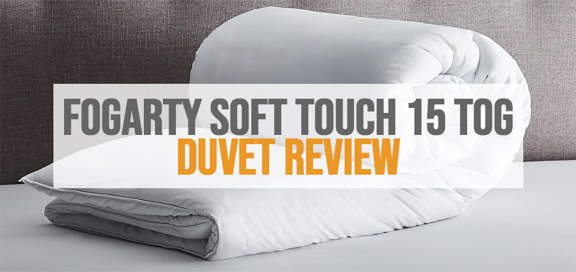 Fogarty Soft Touch 15 Tog Duvet Review 2024 The Sleep Advisors