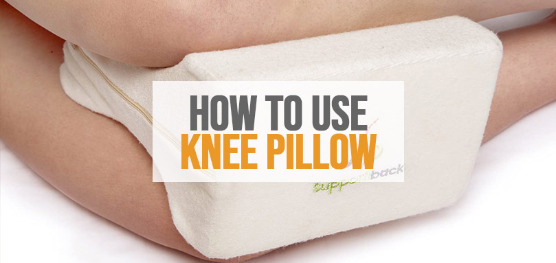 Featured image of how to use knee pillow.