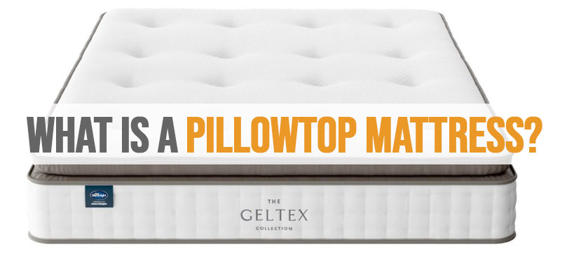 Featured image of What Is A Pillowtop Mattress.