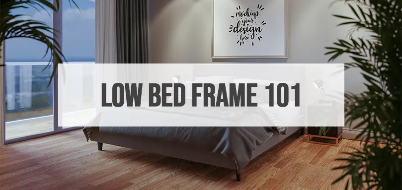 Featured image for low bed frame 101
