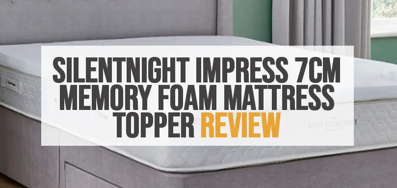 Featured image for Silentnight Impress 7cm Memory Foam Mattress Topper Review