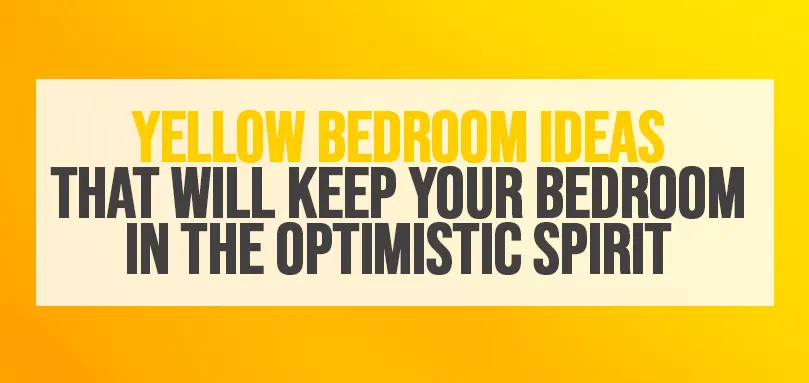 Yellow-Bedroom-Ideas-That-Will-Keep-Your-Bedroom-in-the-Optimistic-Spirit