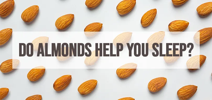 A featured image for Do almonds help you sleep.