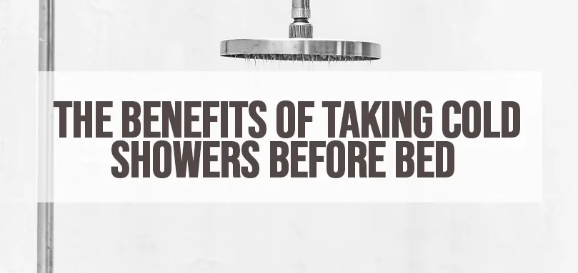 Featured image for the benefits of taking cold showers before bed.
