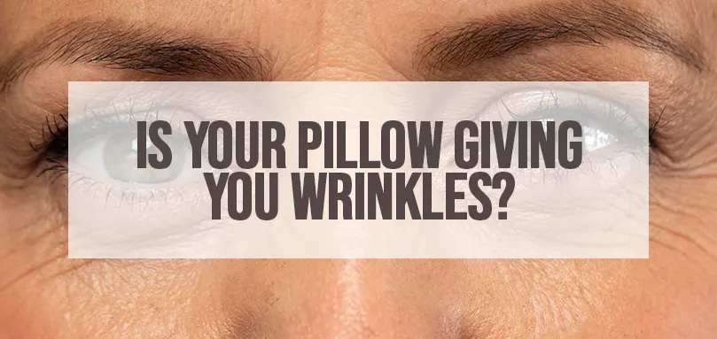 Featured image for Is your pillow giving you wrinkles.