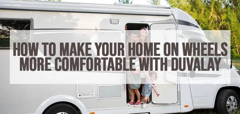 Featured image for how to make your home on wheels more comfortable with duvalay